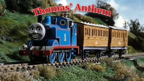 Thomas Anthem Thomas We Love You Sing Along Song Youtube