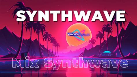 Synthwave Chill Synthwave Mix Synthwave S Synthwave Boy Synthwave