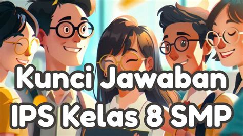 Kunci Jawaban Soal Ips Kelas 8 Smp Semester 2 Tema 2 Tentang Mobilitas Sosial Halaman All