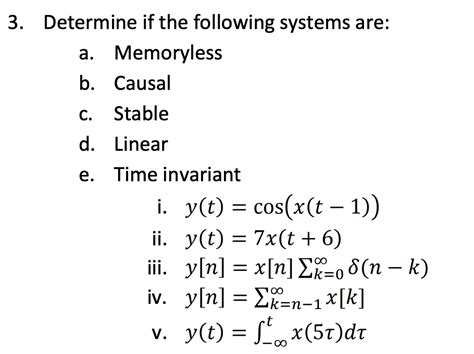 Solved A System May Or May Not Be 1 Memoryless 2 Time Chegg