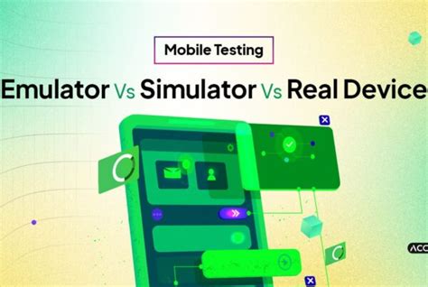 Emulator Vs Simulator Vs Real Device Mobile Testing