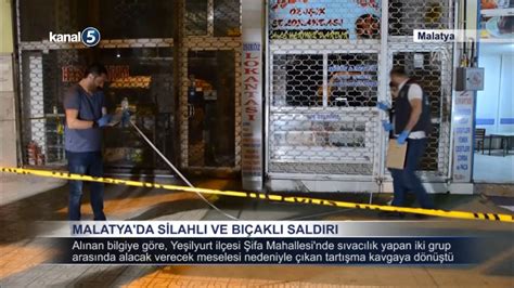 MALATYA DA SİLAHLI VE BIÇAKLI SALDIRI YouTube