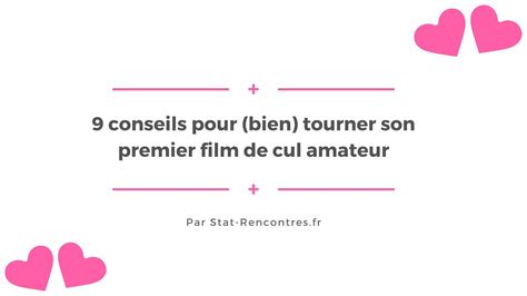 9 Conseils Pour Tourner Un Film De Cul Amateur