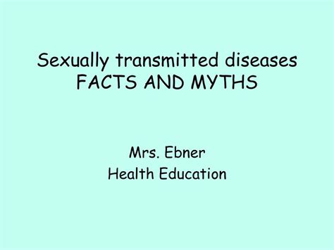 Sexually Transmitted Diseases Facts And Myths Ppt Download