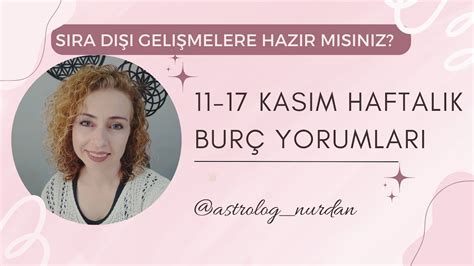 11 17 KASIM HAFTALIK BURÇ YORUMLARI YouTube