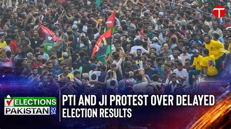 Pti And Jamaat E Islami Supporters Protest Election Result Delay In