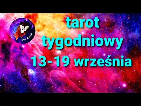 Tarot tygodniowy 13 19 września wszystkie znaki YouTube