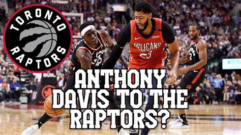 Anthony Davis To The Raptors Youtube