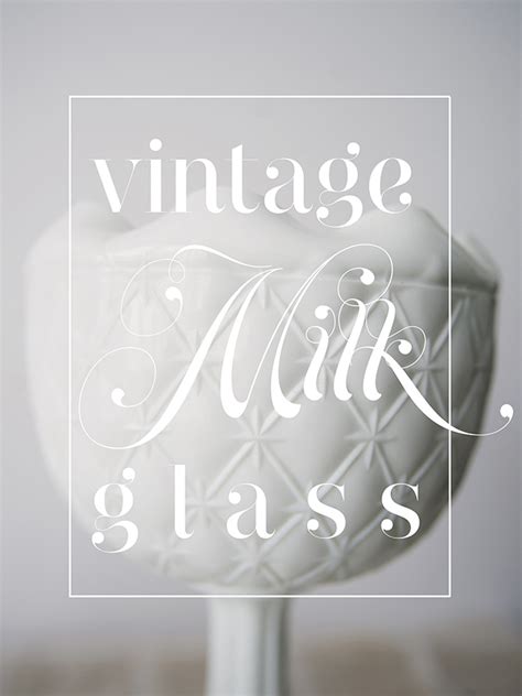 VINTAGE MILK GLASS - The Kitchy Kitchen