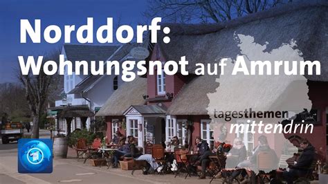 Norddorf Wohnungsnot Auf Amrum Tagesthemen Mittendrin YouTube