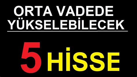 15 ARALIK ORTA VADEDE YÜKSELEBİLECEK 5 HİSSE VİDEOLARIMDA