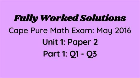 Cape Pure Mathematics Unit Exam Fully Worked Solutions Part