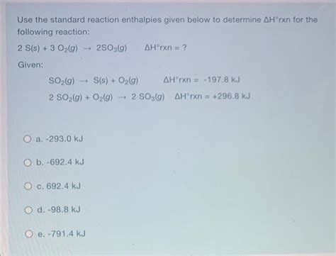 Solved Use The Standard Reaction Enthalpies Given Below To Chegg