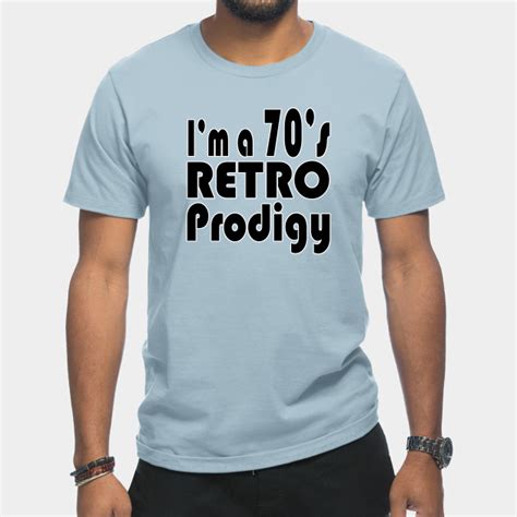I'm a 70's retro prodigy - 70s Retro - T-Shirt sold by DenisAnderson ...