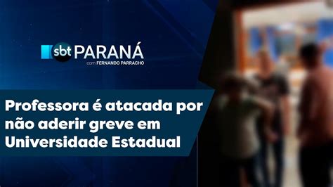 Professora é atacada por não aderir greve em Universidade Estadual