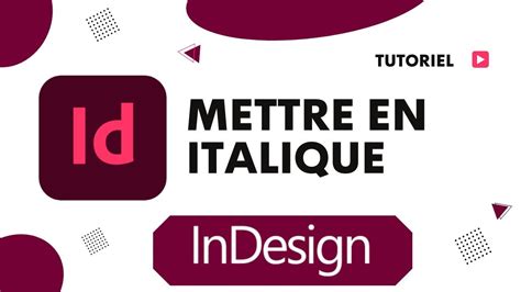 Comment Mettre Un Texte En Italique Sur Indesign Youtube