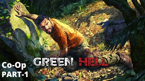 Green Hell Co Op Gameplay Walkthrough Story Mode Part Youtube