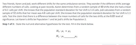 Solved Two Friends Karen And Jodi Work Different Shifts Chegg