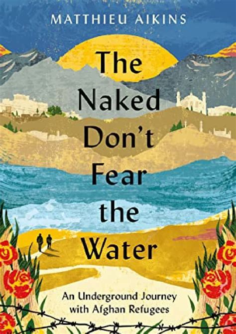 PPT READ PDF The Naked Don T Fear The Water An Underground Journey With Afghan Refugees