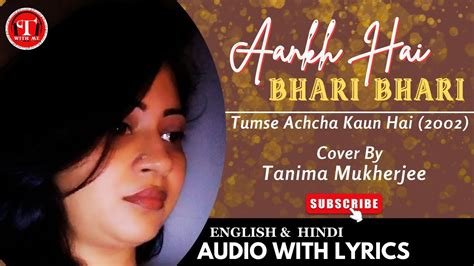 Aankh Hai Bhari Bhari Lyrics आँख है भरी भरी Kumar Sanu Female Cover Tune With Me Youtube