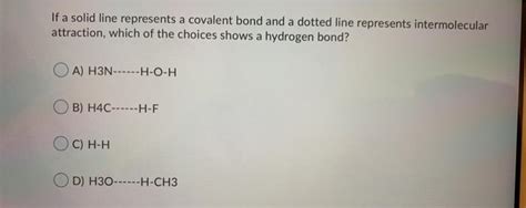 Solved If A Solid Line Represents A Covalent Bond And A