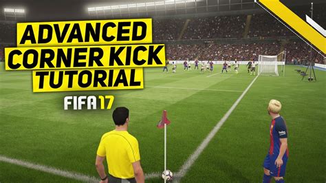 FIFA 17 NO TOUCH CORNER KICK TUTORIAL UNSTOPPABLE TECHNIQUE TO SCORE