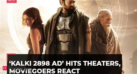 Prabhas Amitabh Starrer Kalki 2898 AD Releases Moviegoers React To