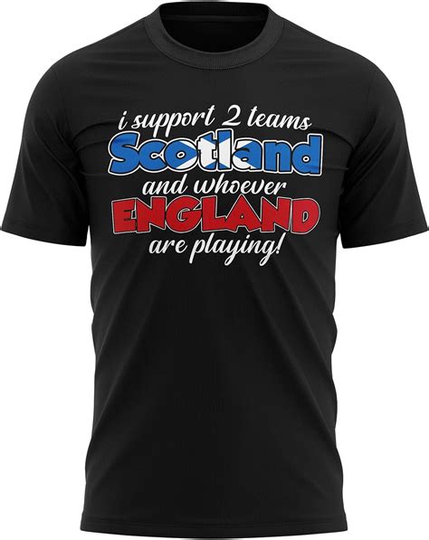 I Support 2 Teams Scotland And Whoever Are Playing T Shirt Funny Rival