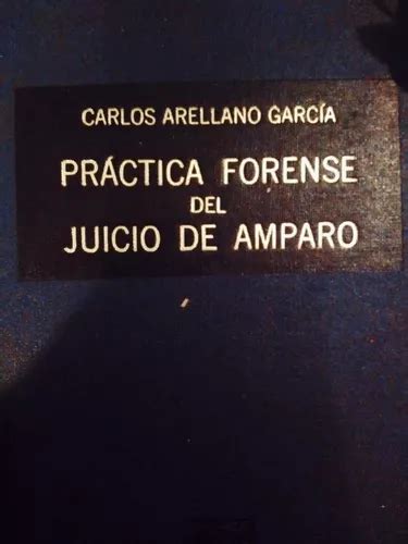 Practica Forense Del Juicio De Amparo Carlos Arellano G Meses Sin