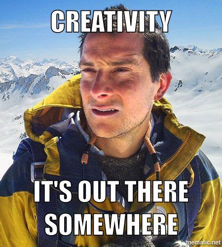 Bear Grylls Says Creativity Its Out There Somewhere If It Aint