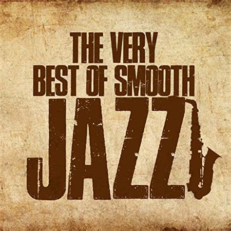 Amazon Music VARIOUS ARTISTSのThe Very Best of Smooth Jazz 40