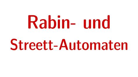 B Chi Automaten Rabin Und Streett Automaten Youtube