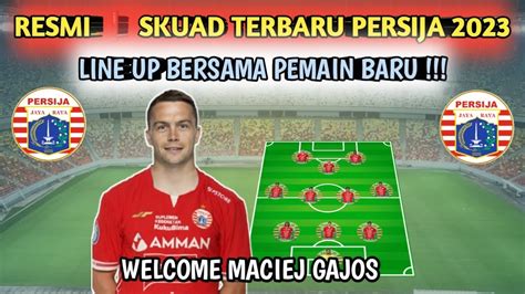 Skuad Persija Jakarta Terbaru Welcome Maciej Gajos Line Up Bersama