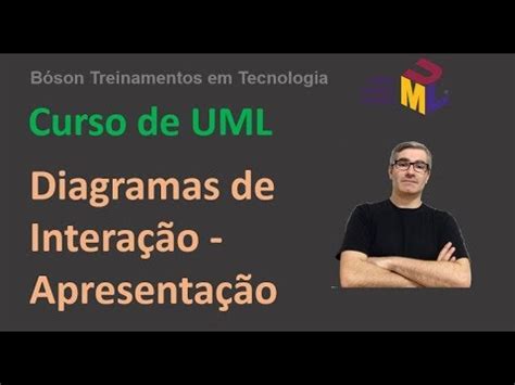 Curso de UML Diagramas de Interação Apresentação YouTube