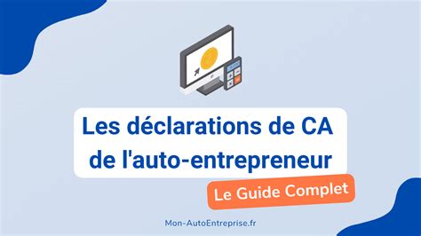 Déclaration chiffre d affaires Auto Entrepreneur Guide Conseils