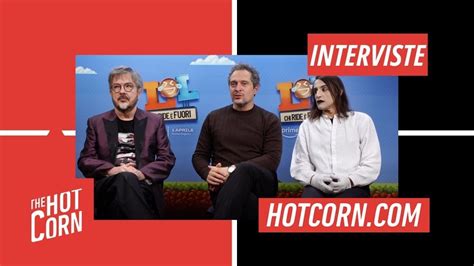 LOL 4 I Intervista Al Cast I HOT CORN YouTube