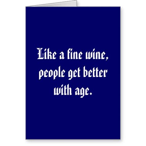 Age Like Fine Wine Quotes Quotesgram