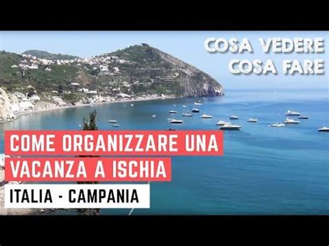 ISCHIA Come Organizzare Una Vacanza COSA FARE E COSA VEDERE A ISCHIA