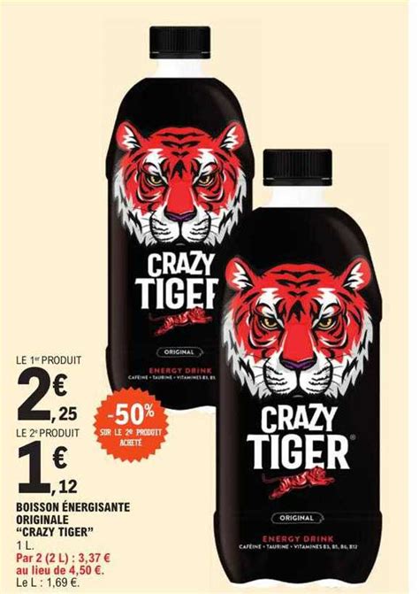 Promo Boisson Nergisante Originale Crazy Tiger Chez E Leclerc