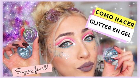 COMO HACER GLITTER EN GEL Super Facil Sofii Makeup Maquillaje Con