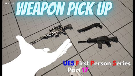 Unreal Engine 5 Weapon Pick Up Fps Part 17 Youtube