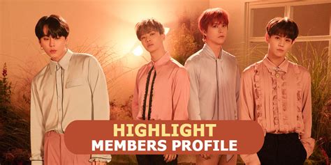 Highlight Members Profile, Highlight Ideal Type and 7 Facts You Should Know About Highlight Kpop ...