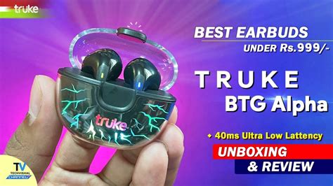 Truke Btg Alpha Unboxing Review Best Budget Earbuds For Gaming