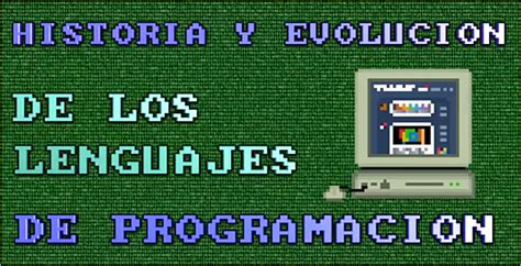 Historia Y EvoluciÓn De Los Lenguajes De ProgramaciÓn Timeline Timet