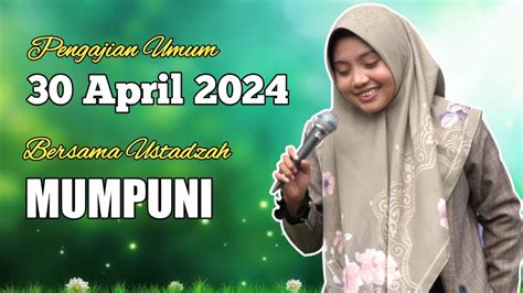 Pengajian Akbar April Bersama Ustadzah Mumpuni Ceramah Ngapak Lucu