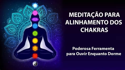 Meditação guiada para alinhamento dos chakras YouTube