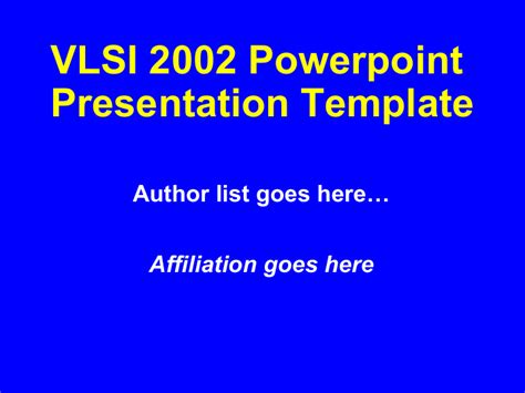 Ppt Vlsi 2002 Powerpoint Presentation Template Author List Goes