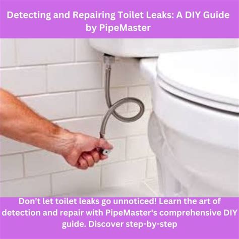 Detecting And Repairing Toilet Leaks A Diy Guide By Pipemaster