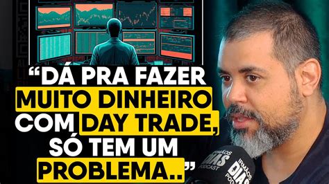 O SEGREDO Para Fazer MUITO DINHEIRO DAY TRADE YouTube