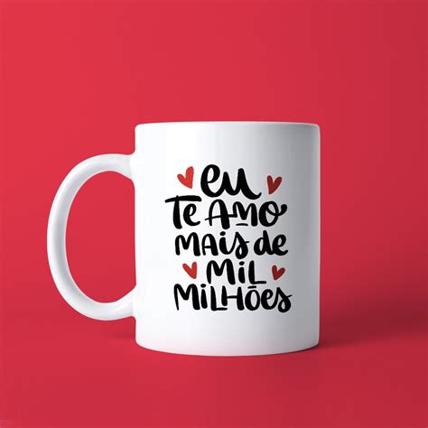 Caneca Dia dos Namorados Eu te amo mais de mil milhões 2 Elo7